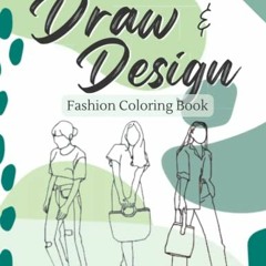 ACCESS EBOOK 💌 Draw and Design Fashion Coloring Book: Outfit Coloring and Sketch Boo