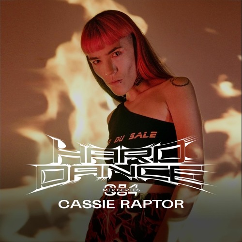 Hard Dance 084: Cassie Raptor