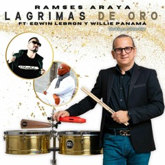" Lagrimas De Oro " Ramses Araya Feat. Edwin Lebron Y Willie Panama