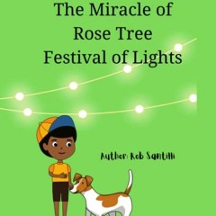 [Free] PDF 🗂️ The Miracle of Rose Tree Festival of Lights by  Robert Santilli [EPUB