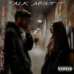 Talk About It (Feat. APLOOK)