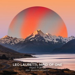 Leo Lauretti, Mind Of One & Brandon Mignacca - Fight For Us (Peter Claymore Remix)