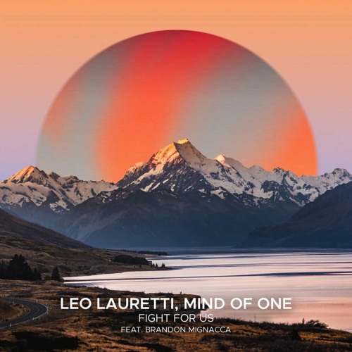 Leo Lauretti, Mind Of One & Brandon Mignacca - Fight For Us (Peter Claymore Remix) BUY=FREE DOWNLOAD