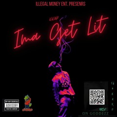 Imma Get Lit