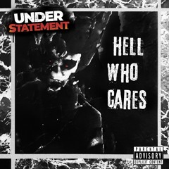 Hell Who Cares