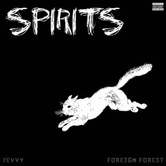 Spirits (feat. Foreign Forest) [Prod. Switch]
