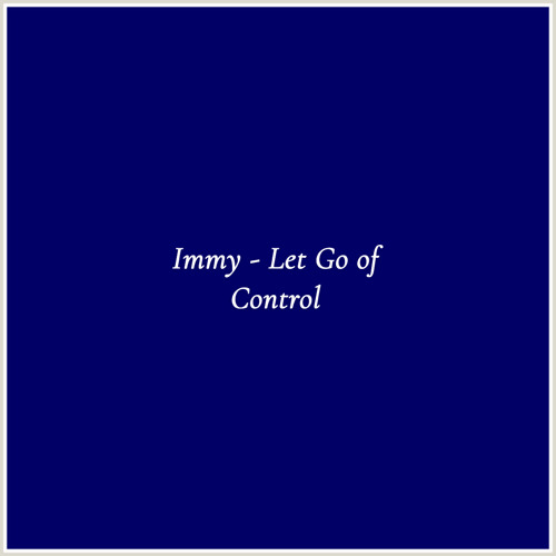 Immy - Let Go of Control
