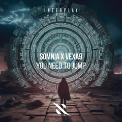Somnia, Vexa9 - You Need To Jump
