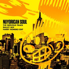 Nuyorican Soul - The Nervous Track (Ballsy Mix - Harry Romero Edit)