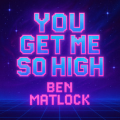 You Get Me So High