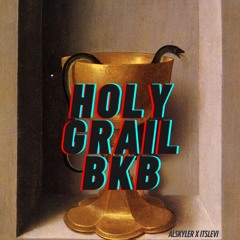 HOLYY GRAILL BKB EDIT