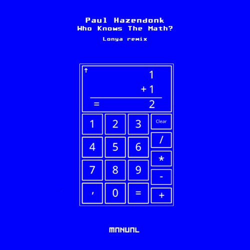 Paul Hazendonk - Who Knows The Math? (Lonya Remix)