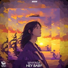 WhyAsk! - Hey Baby