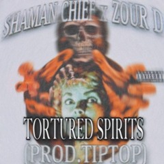SHAMAN CHIEF X ZOUR D - TORTURED SPIRITS (PROD.TIPTOP)