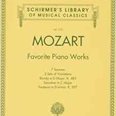 [Download] PDF 📁 Mozart - Favorite Piano Works: Schirmer Library of Classics Volume