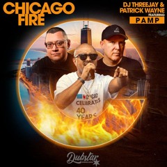 DJ Threejay & Patrick Wayne f Pamp - Chicago Fire