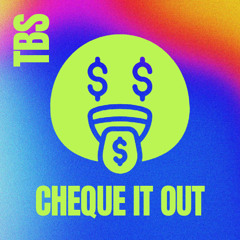 TBS - CHEQUE IT OUT