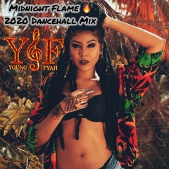 Midnight Flame 🔥💃🏿 - 2020 Dancehall Mix By Young Fyah (Explicit)