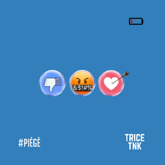 Trice TNK - Piégé