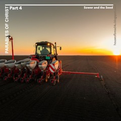Voice Note For 20241005 - Sower And The Seed - Parables Of Christ - Part 4