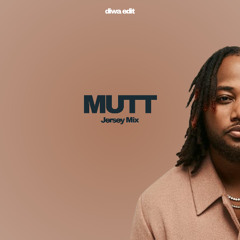 Mutt x Jersey Club (Diwa5D Edit)