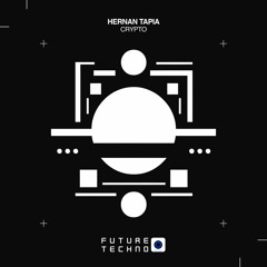 Hernan Tapia - Crypto [Future Techno Records]
