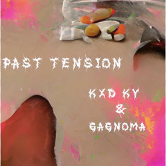 Past Tension (OCDKLEE X GAGNOMA)