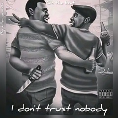 I DONT TRUST NOBODY.mp3