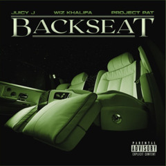 Wiz Khalifa & Juicy J - Backseat (feat. Project Pat)