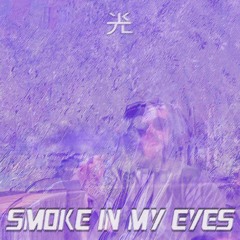Smoke In My Eyes