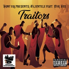 Tony EQ Presents: Klientel feat. Big T - Traitors