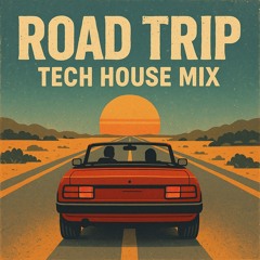 Road Trip Tech House Mix