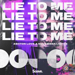 Ashton Love & November Lights - Lie To Me