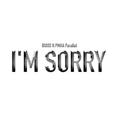 Rioss (Col) ft. PMHA Parallel - I'm sorry