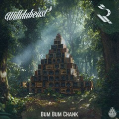 Willdabeast x Re:Set - BUM BUM CHANK