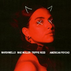 Marshmello, Mae Muller, Trippie Redd - American Psycho