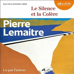 Livre Audio Gratuit 🎧 : Le Silence Et La Colère, De Pierre Lemaitre