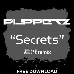 PUPPETZ - SECRETS (2N REMIX) - EXCLUSIVE FREE DOWNLOAD