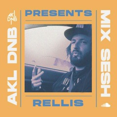 AKL DNB Presents Mix Sesh - RELLIS