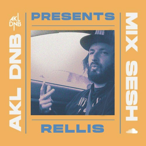 AKL DNB Presents Mix Sesh - RELLIS