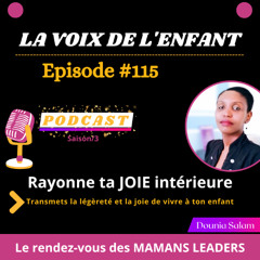 #115-Rayonne ta JOIE intérieure-Transmets la légèreté et la joie de vivre à ton enfant