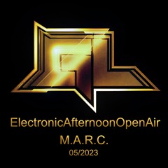 ElectronicAfternoonOpenAir - M.A.R.C. -05/2023