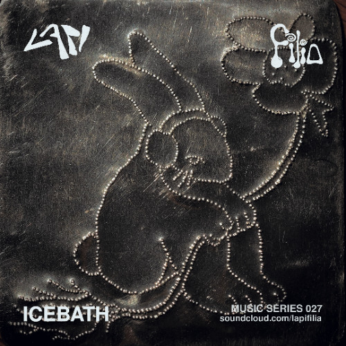ICEBATH - Lapi+ Filia Music Series 027