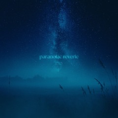 ID10 - paranoiac reverie (slowed+reverb)