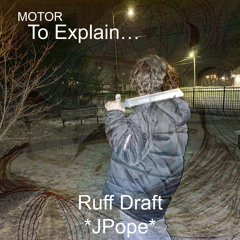 MOTOR- To Explain Ruff Draft *JESUS POPE*