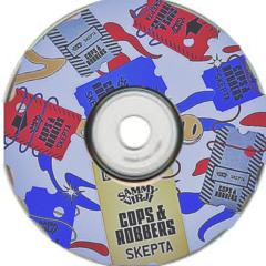COPS AND ROBBERS SAMMY VIRJI, SKEPTA - EMRI REMIX