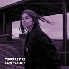 TMORCAST102 | Cami Vásquez
