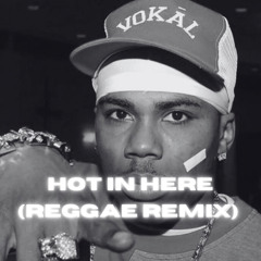 Hot in here (Reggae remix)