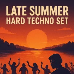 LATESUMMER HARD TECHNO SET