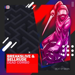 BreaksLive & SellRude - Dead Combo
